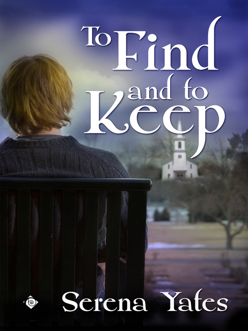 Title details for To Find and to Keep by Serena Yates - Available